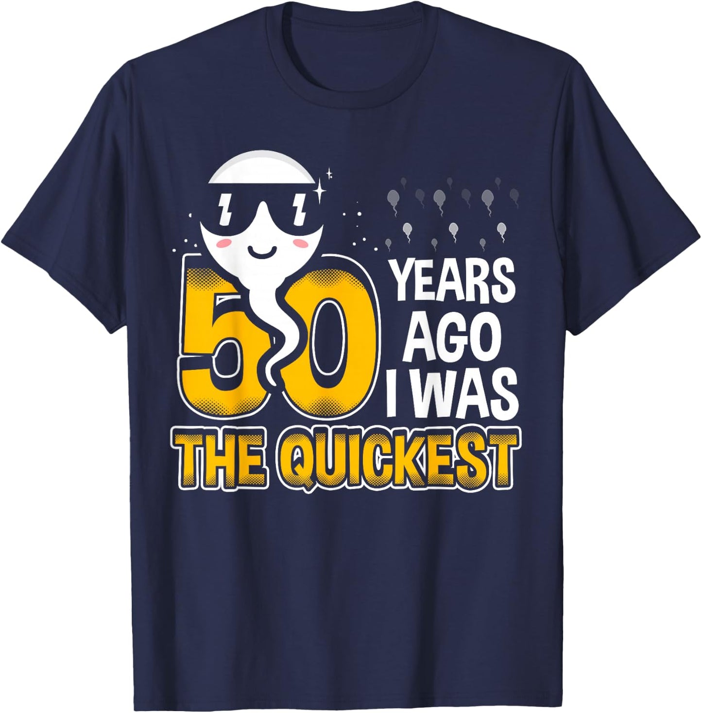 50 Years ago I was The quickest 50th Birthday Funny T-Shirt - T-Shirt | Navy