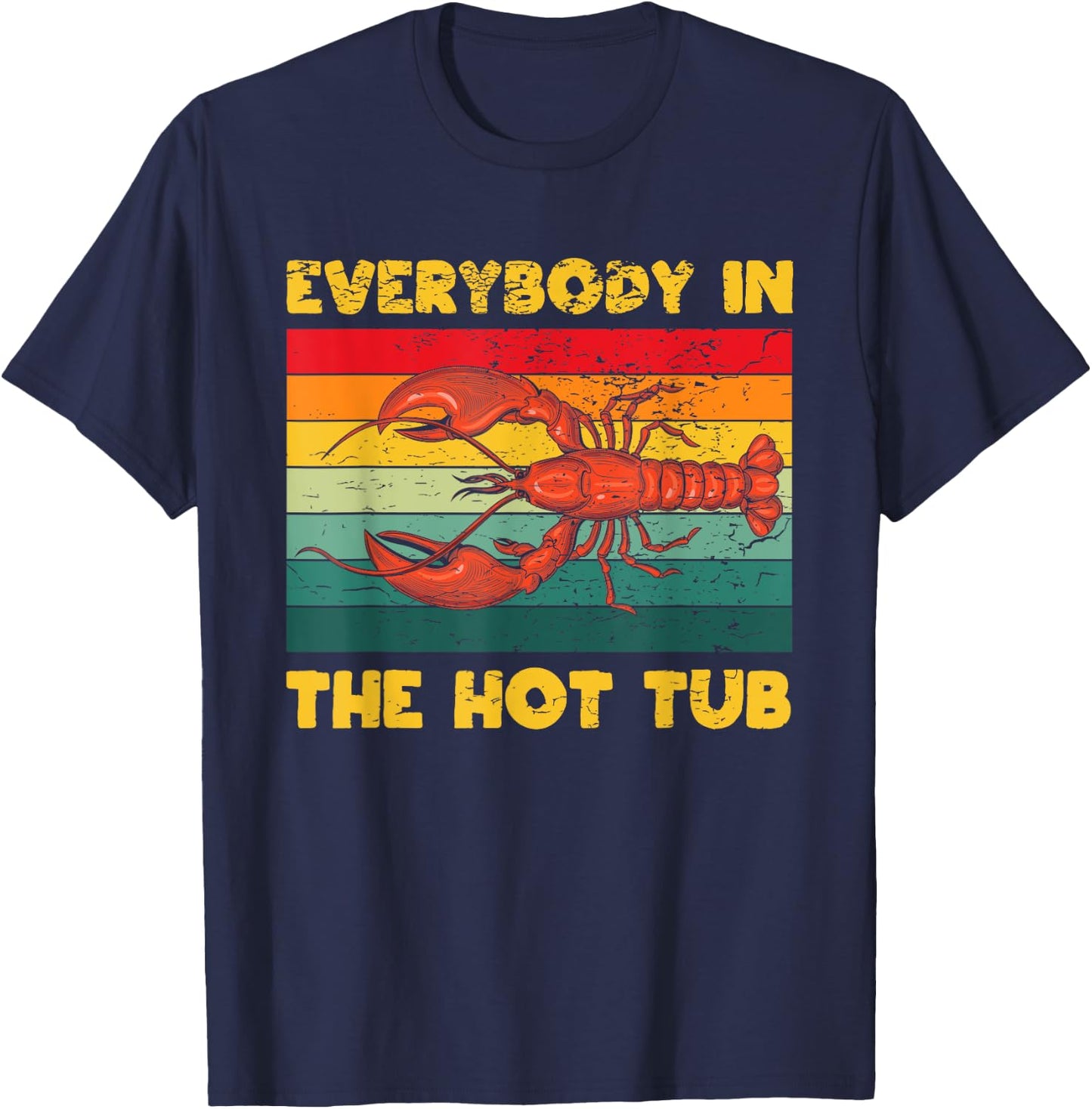 Funny Lobster Everybody In The Hot Tub Boil Crew Master T-Shirt - T-Shirt | Navy