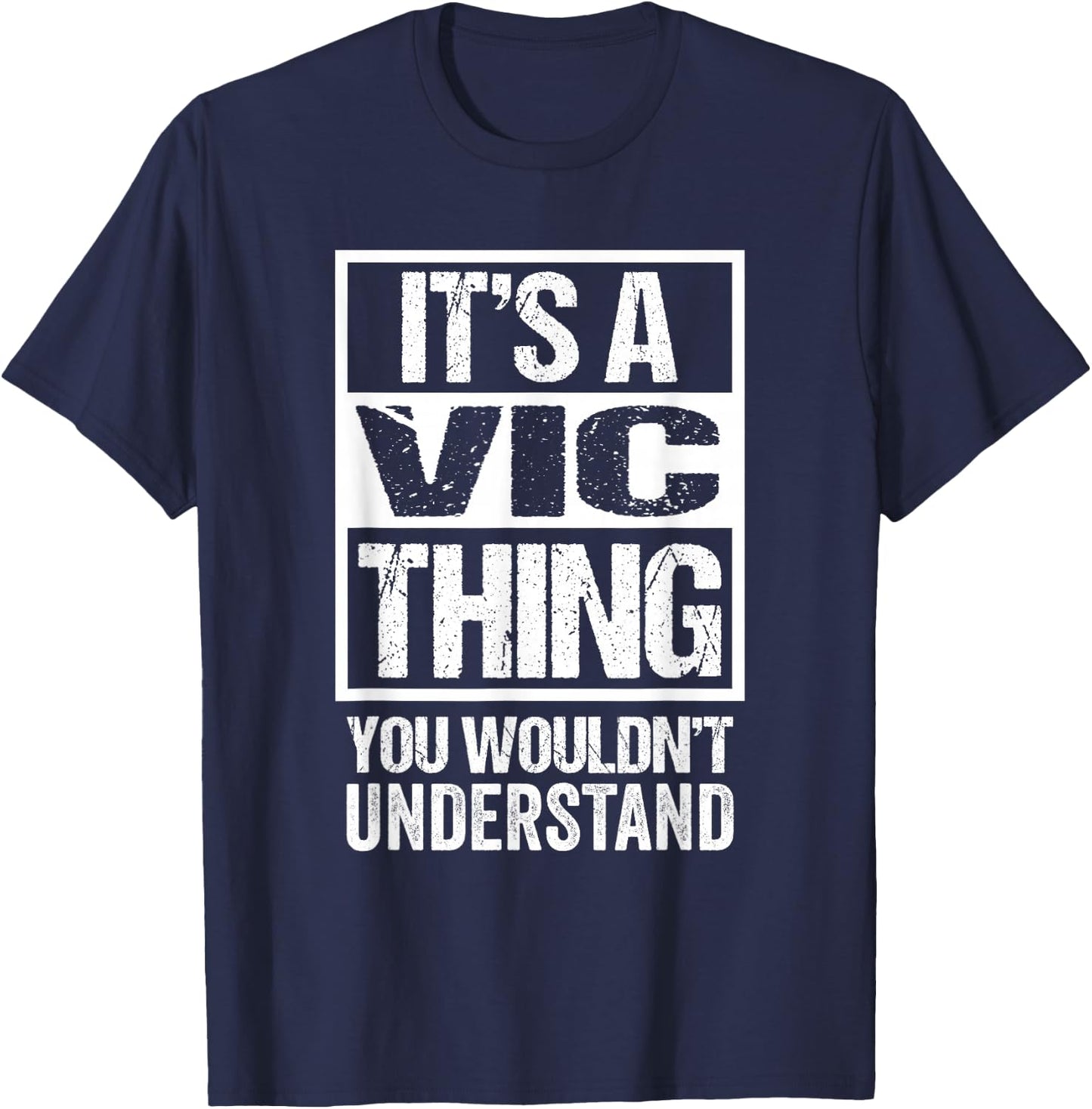 It's A Vic Thing You Wouldn't Understand First Name Nickname T-Shirt - T-Shirt | Navy