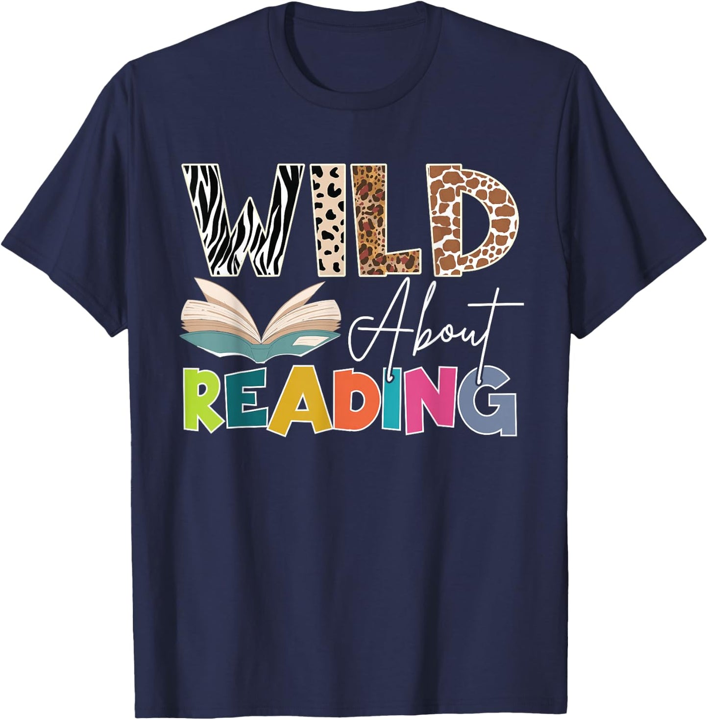 Wild About Reading, Reading Books & Bookworm For Book Reader T-Shirt - T-Shirt | Navy