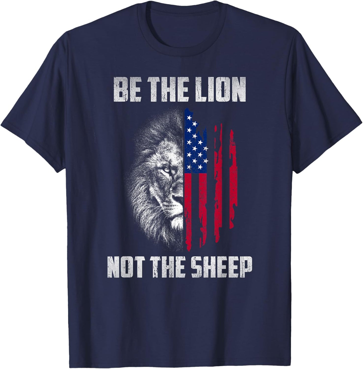 Be The Lion Not The Sheep Patriotic Men Women Kid Veteran T-Shirt - T-Shirt | Navy