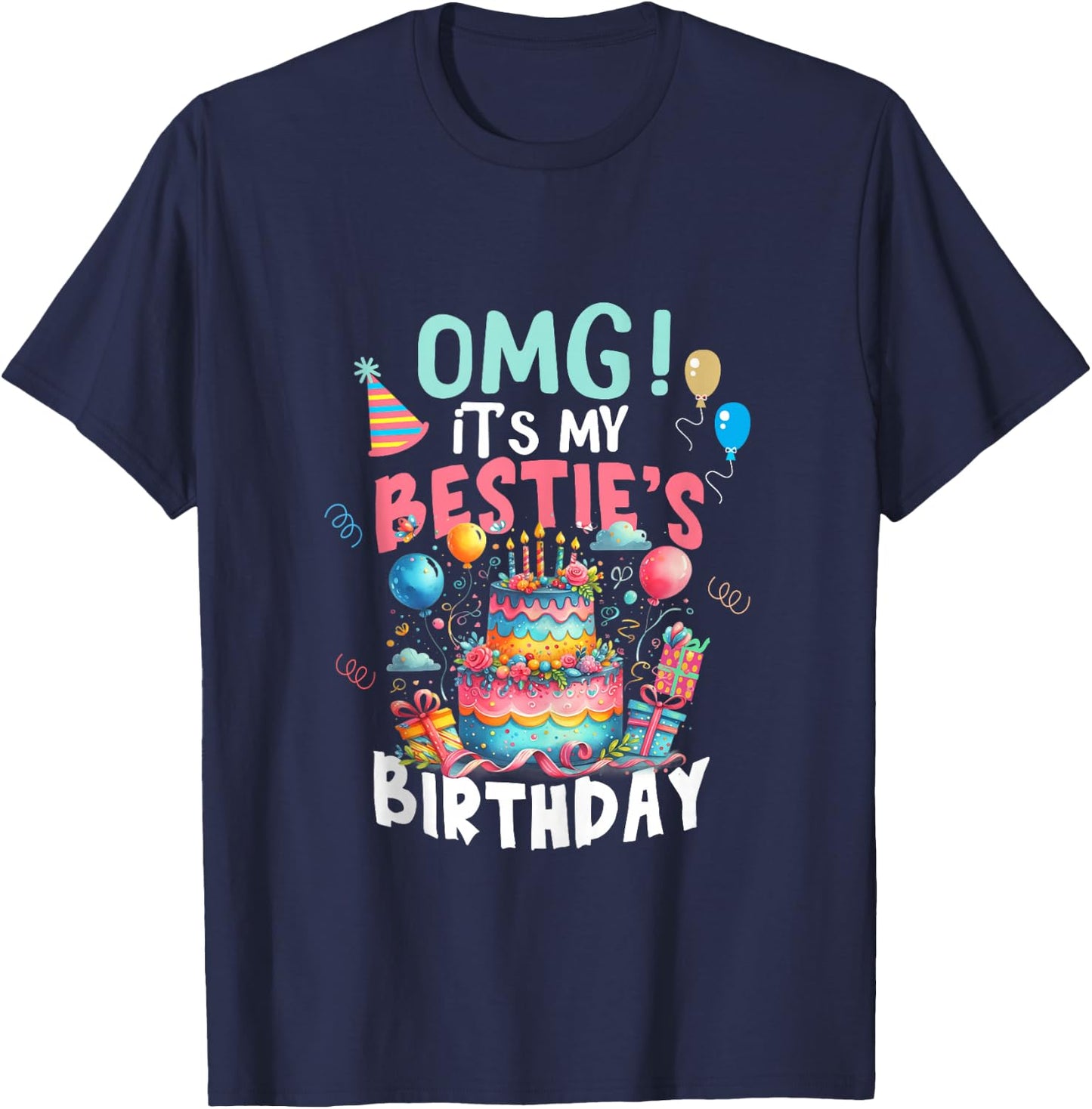 OMG It's My Bestie's Birthday Great Best Friend Birthday T-Shirt - T-Shirt | Navy