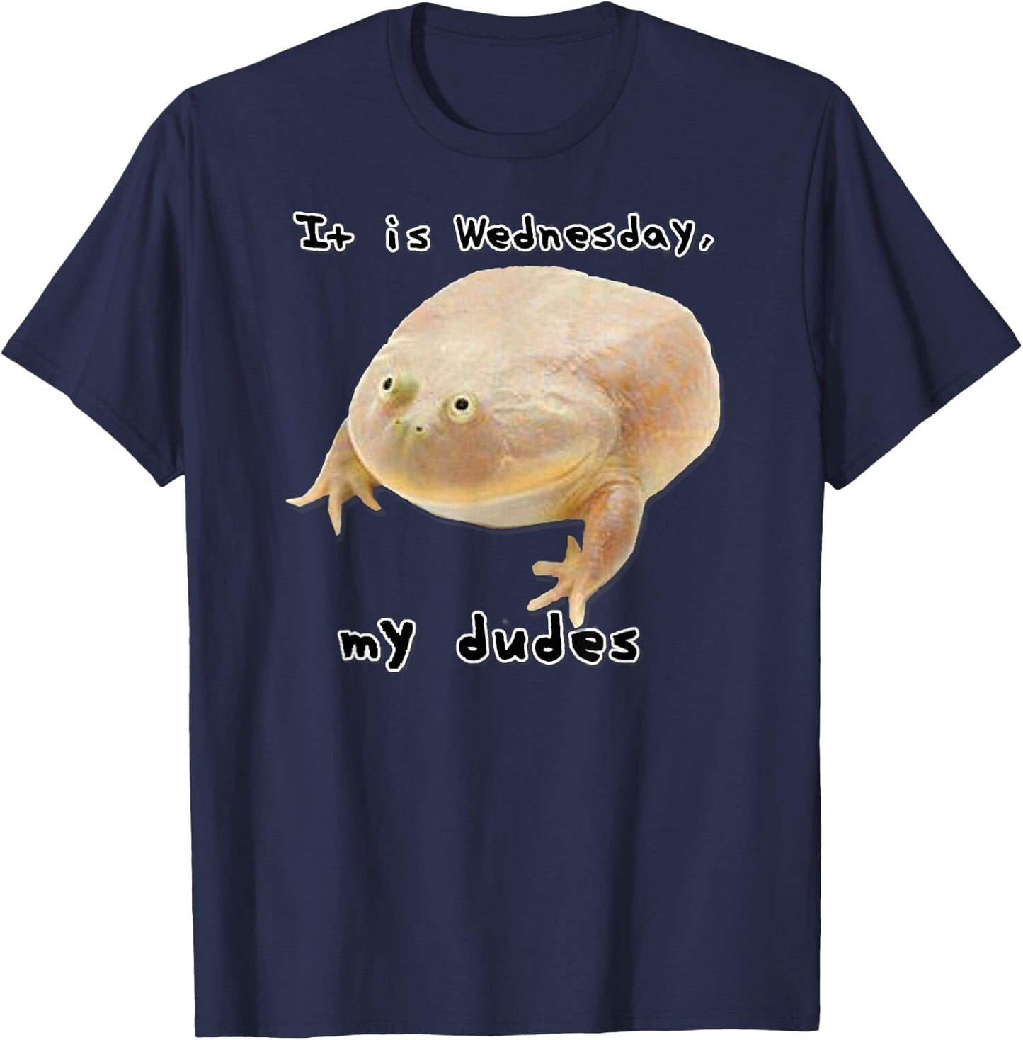 It is Wednesday My Dudes Funny Classic Frog Meme Original T-Shirt - T-Shirt | Navy