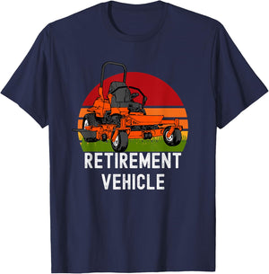 Retirement Vehicle Zero Turn Mower Funny Lawn Mowing T-Shirt - T-Shirt | Navy
