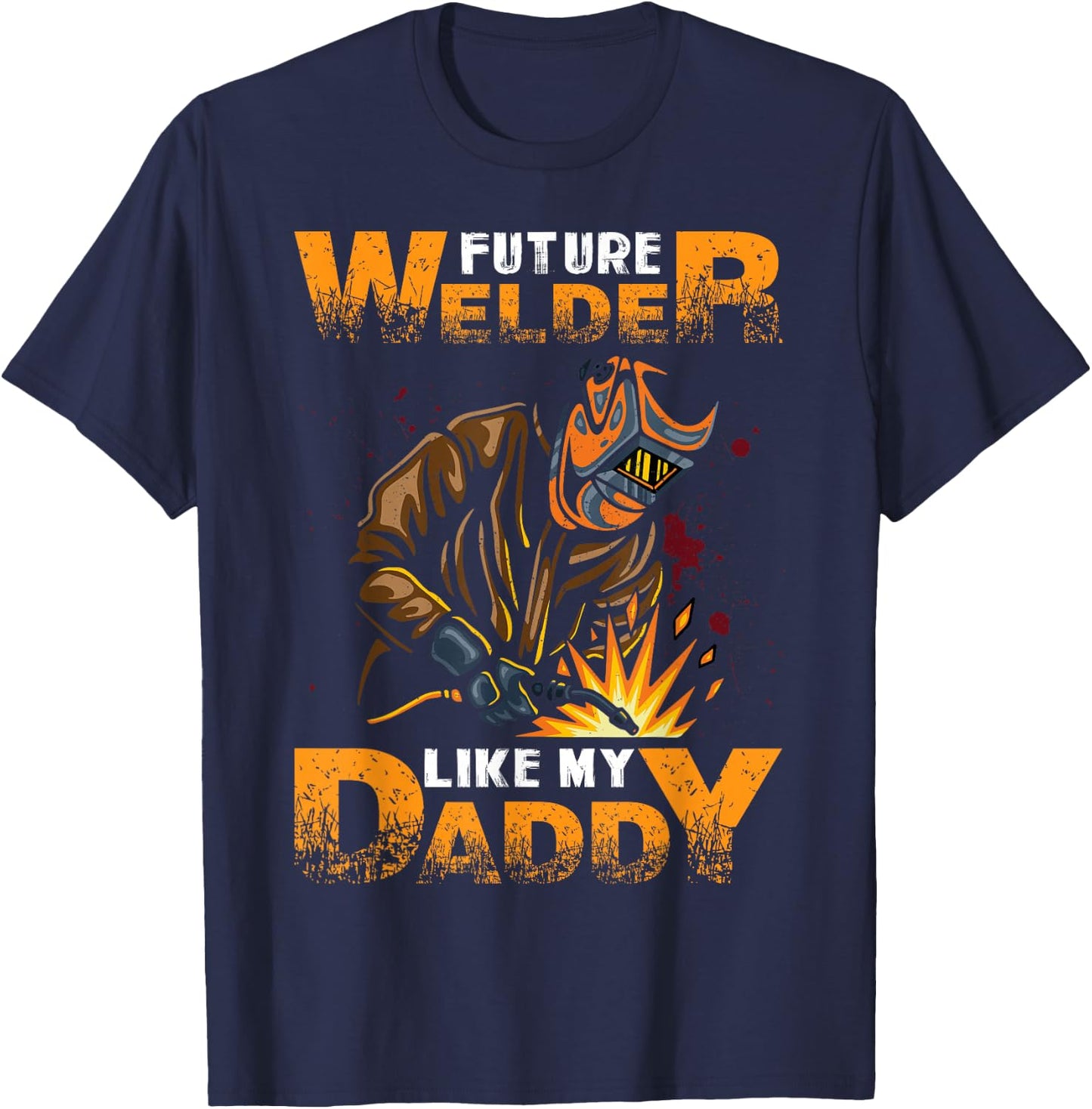 Future Welder Like My Daddy - Baby Birth Announcement T-Shirt - T-Shirt | Navy