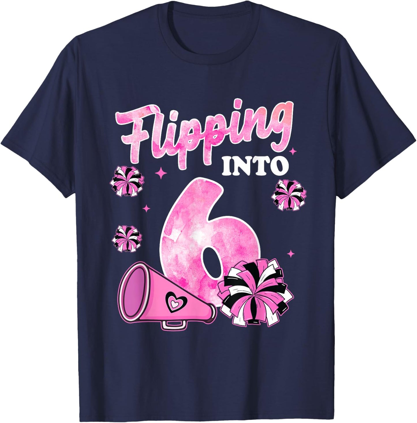 Flipping Into 6 Years Old Cheerleading Girl 6th Birthday T-Shirt - T-Shirt | Navy
