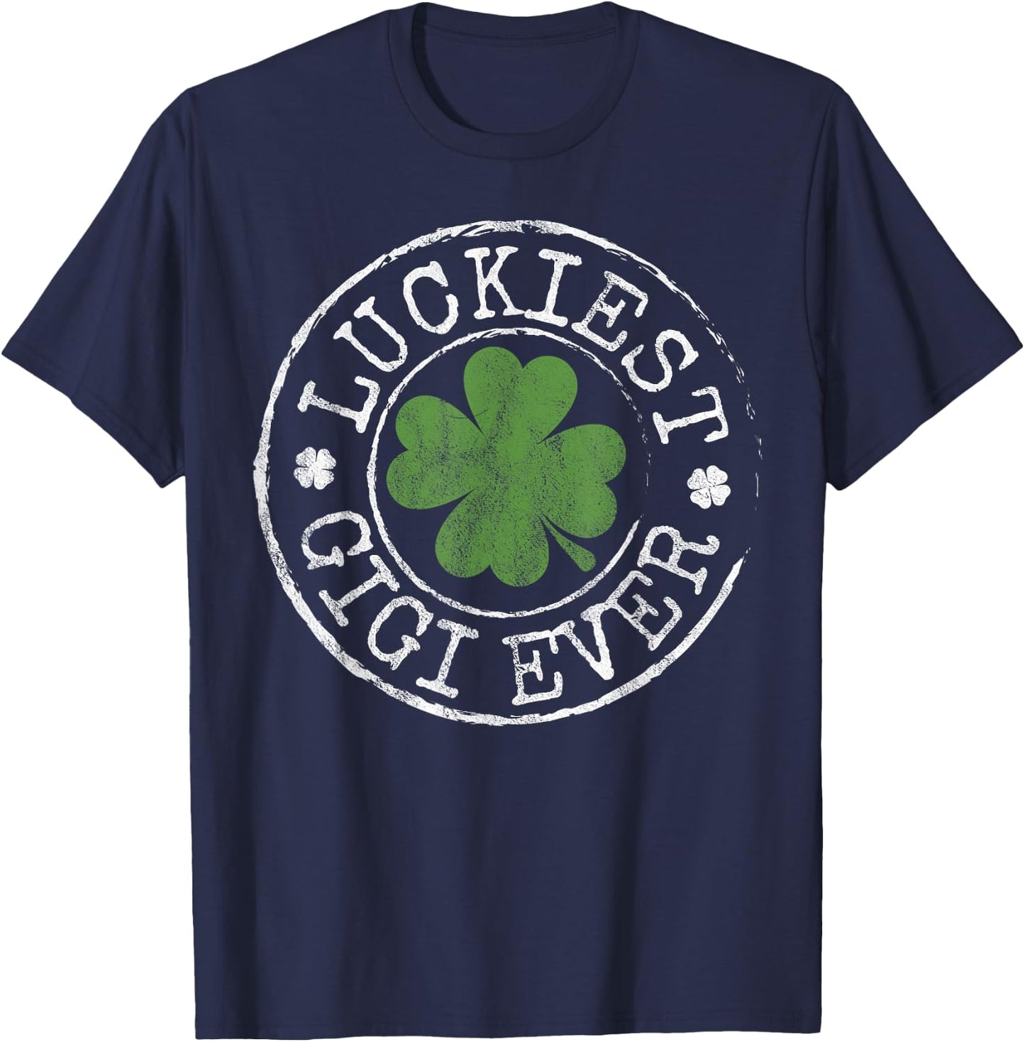Luckiest Gigi Ever Shamrocks Lucky Grandma St Patrick's Day T-Shirt - T-Shirt | Navy