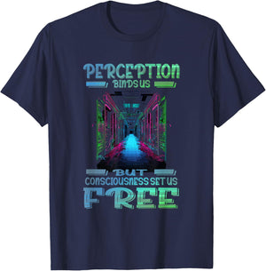 Perception binds us but consciousness set us free T-Shirt - T-Shirt | Navy