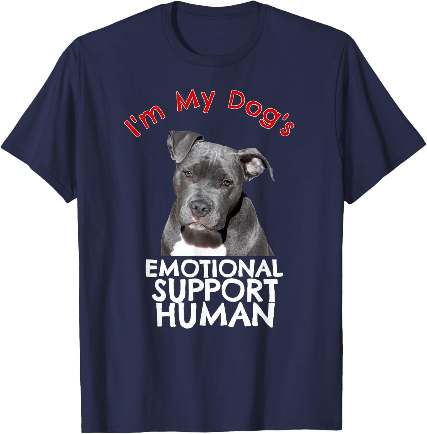 Pit Bull Dog Emotional Support Human Funny Shirt T-Shirt - T-Shirt | Navy