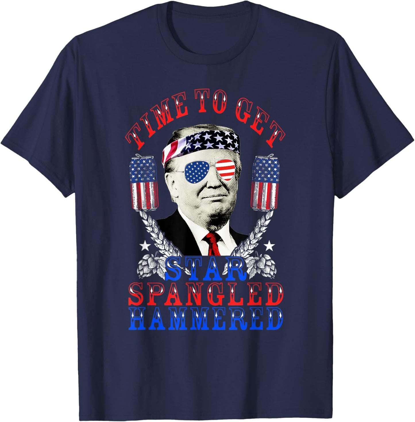 Time To Get Star Spangled Hammered 4th Of July Trump T-Shirt - T-Shirt | Navy