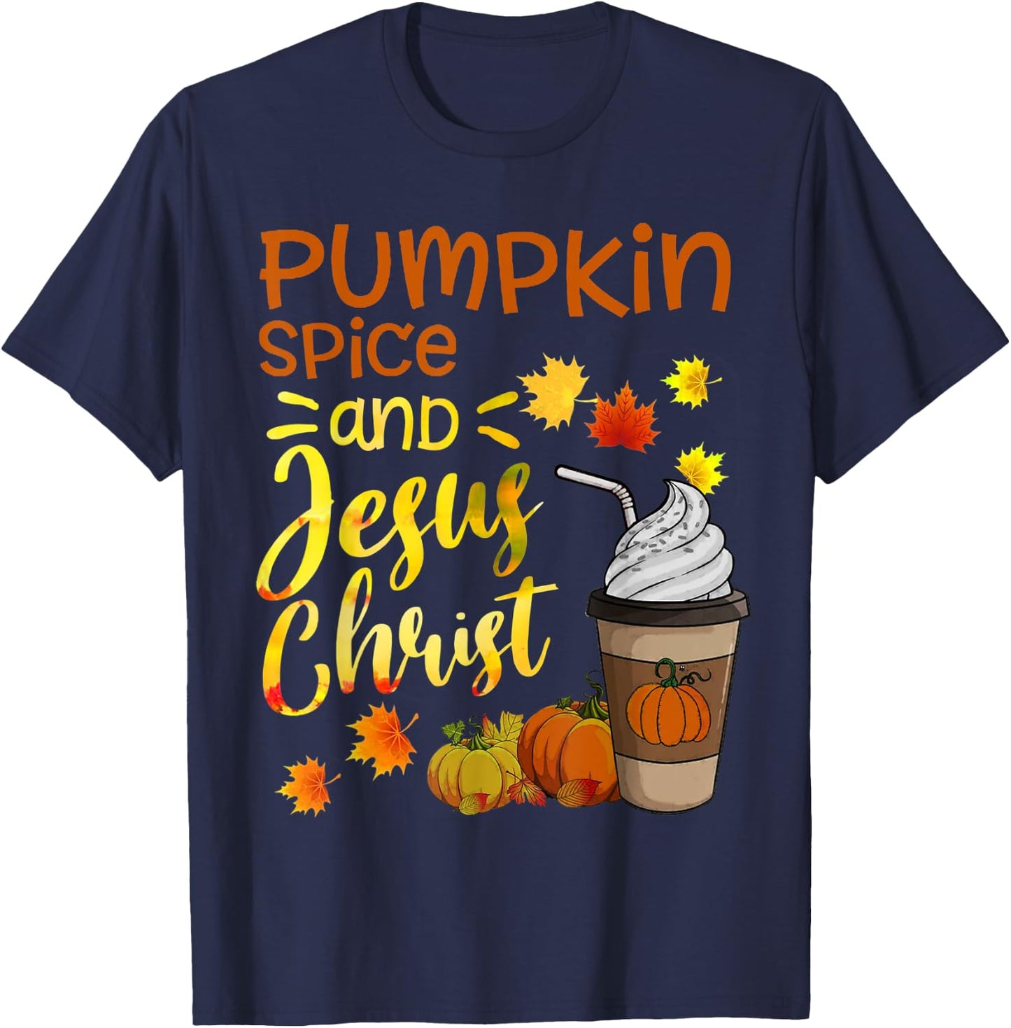 Religious Thanksgiving Season Pumpkin Spice And Jesus Christ T-Shirt - T-Shirt | Navy
