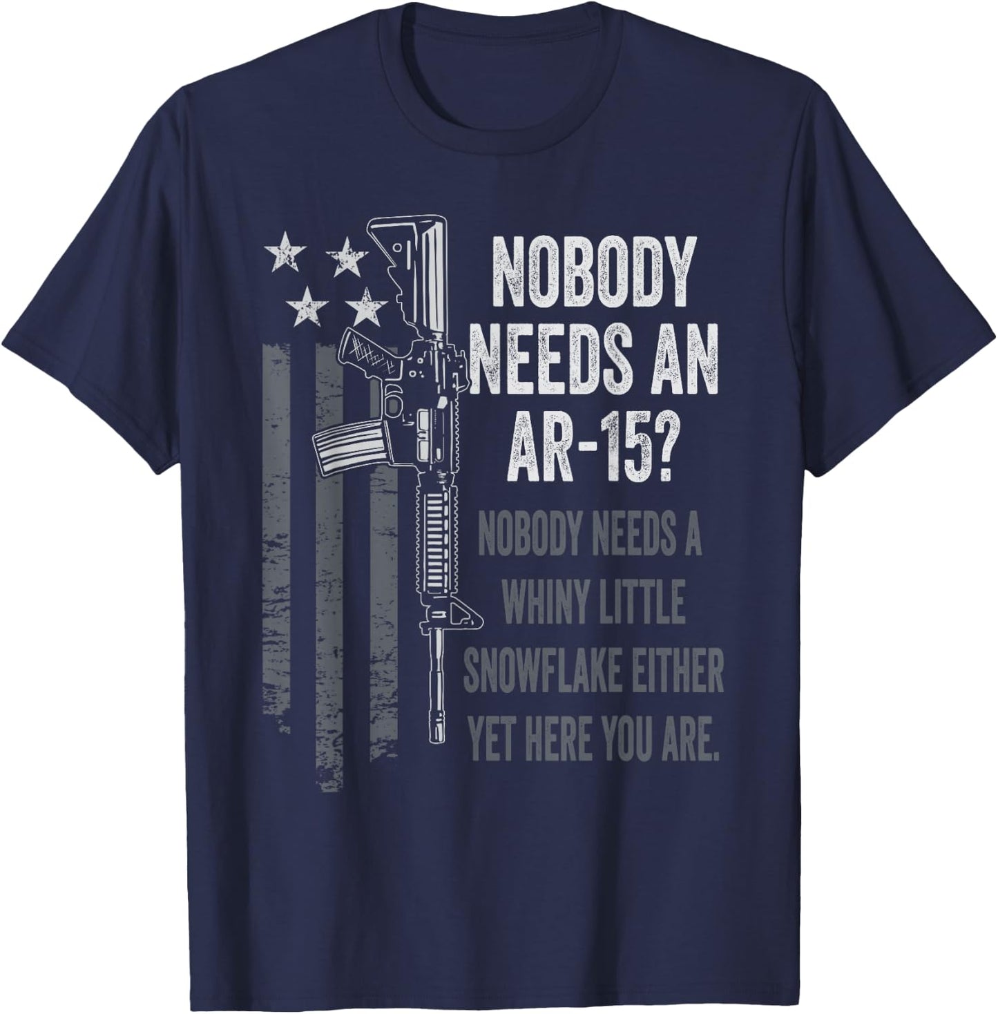 No One Needs An AR15 - Funny Pro Gun AR15 Owner T-Shirt - T-Shirt | Navy