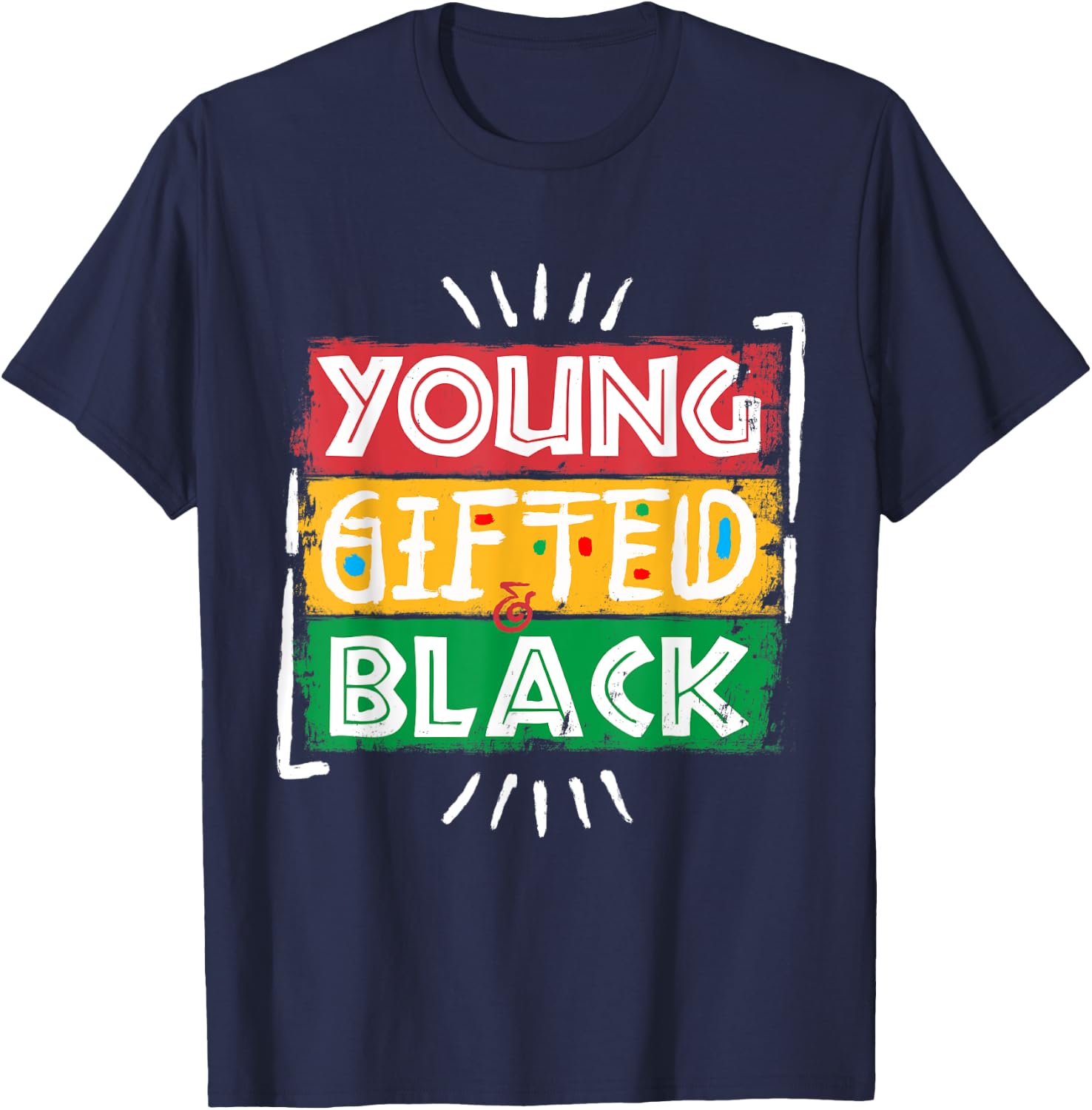 Young Gifted Black I Am Black History Black History Month T-Shirt - T-Shirt | Navy