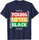 Young Gifted Black I Am Black History Black History Month T-Shirt - T-Shirt | Navy