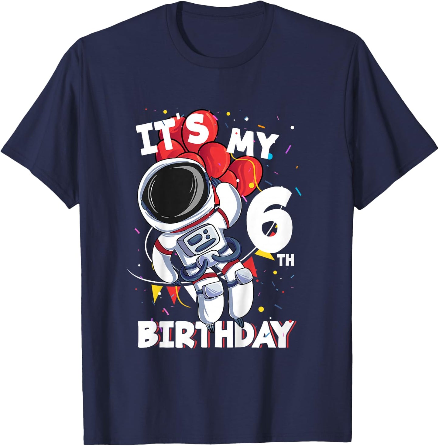 Its My 6th Birthday 6 Year Old Astronaut Birthday T-Shirt - T-Shirt | Navy