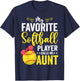 My Favorite Softball Player Calls Me Aunt Softball Lover Mom T-Shirt - T-Shirt | Navy