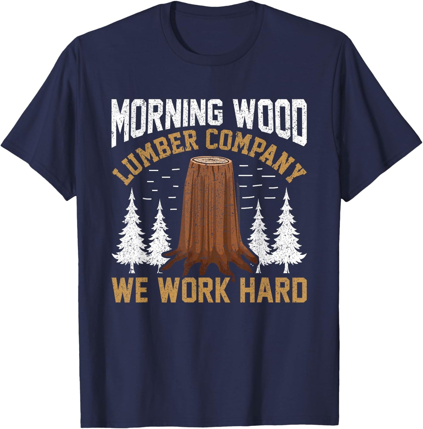 Morning-wood Lumber Company Camping Carpenter Adult Humor T-Shirt - T-Shirt | Navy
