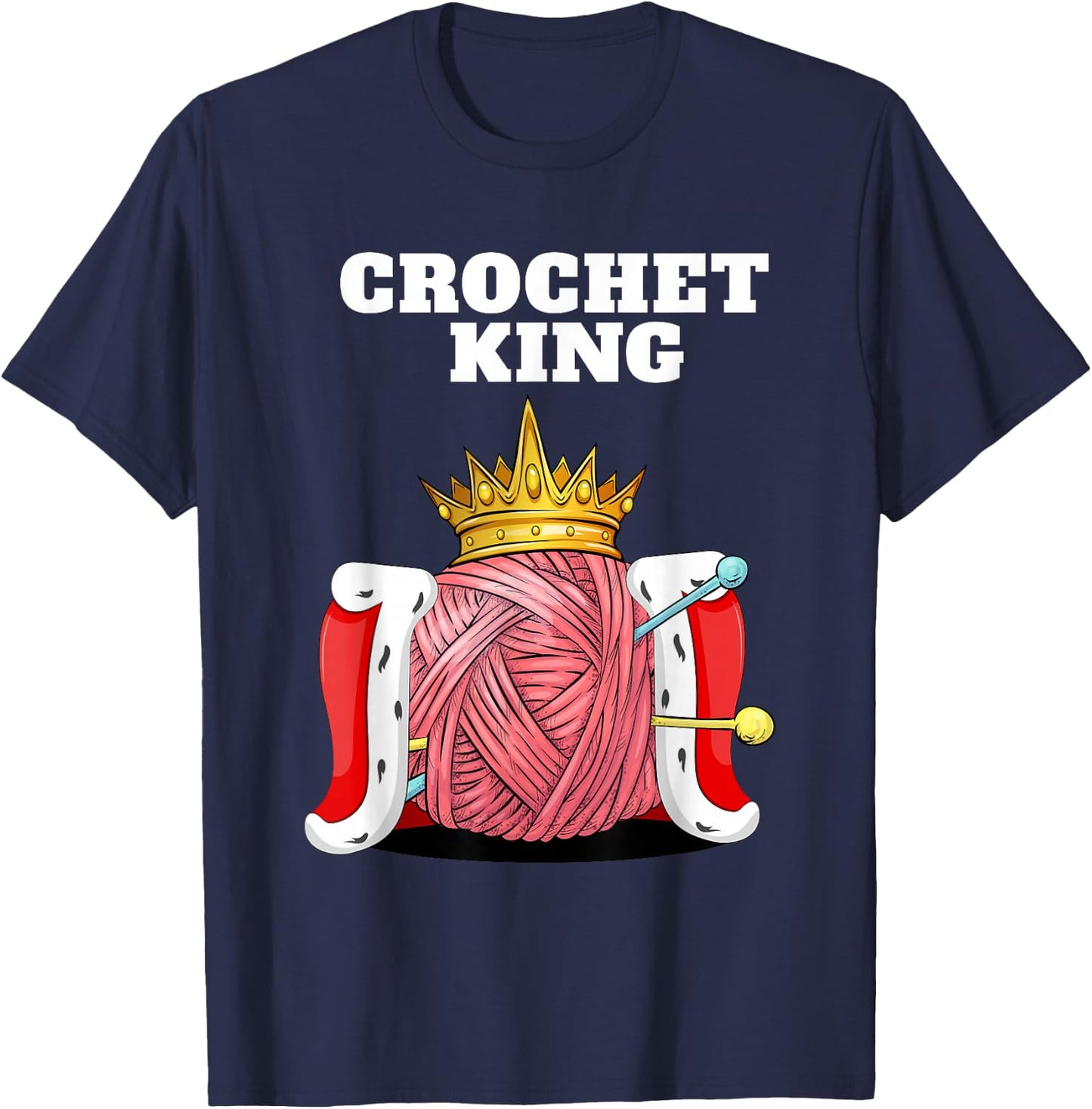 Crochet King Yarn Craft Master Funny Crochet Lover T-Shirt - T-Shirt | Navy