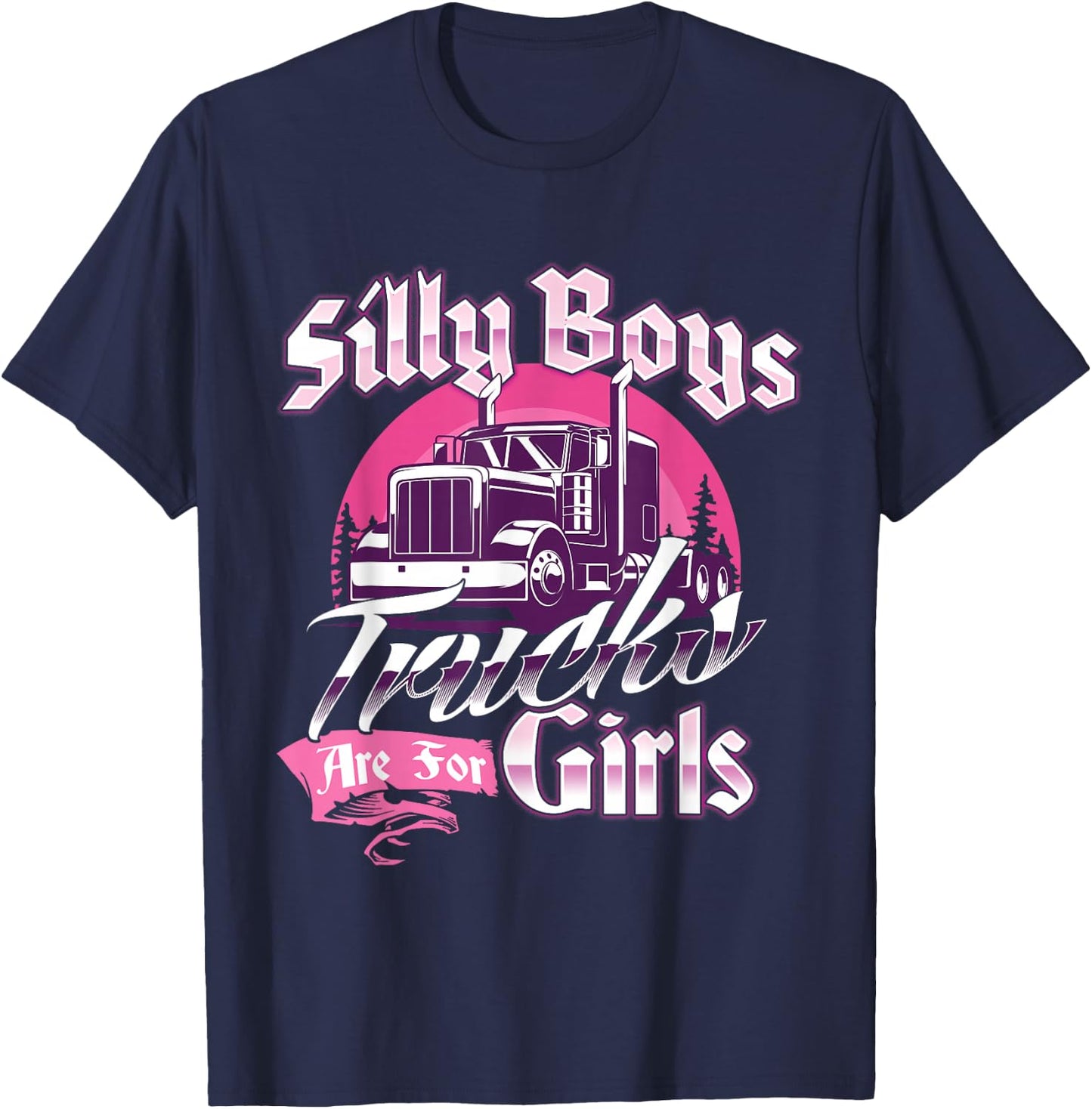Trucks Are For Girls - Female Semi Truck Driver Truckers T-Shirt - T-Shirt | Navy