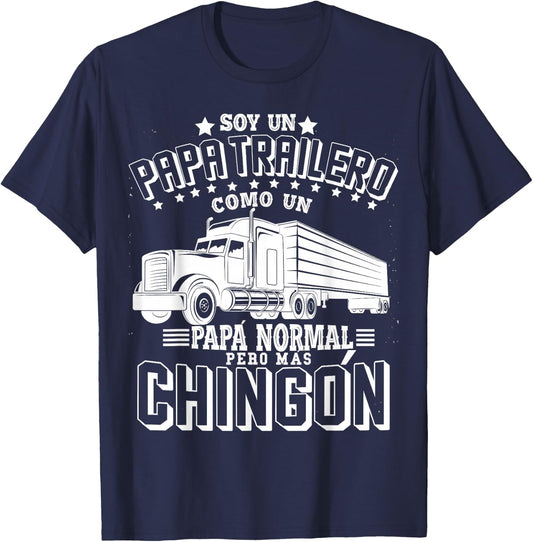 Soy un papa trailero como un Papa normal pero mas Chingon T-Shirt - T-Shirt | Navy