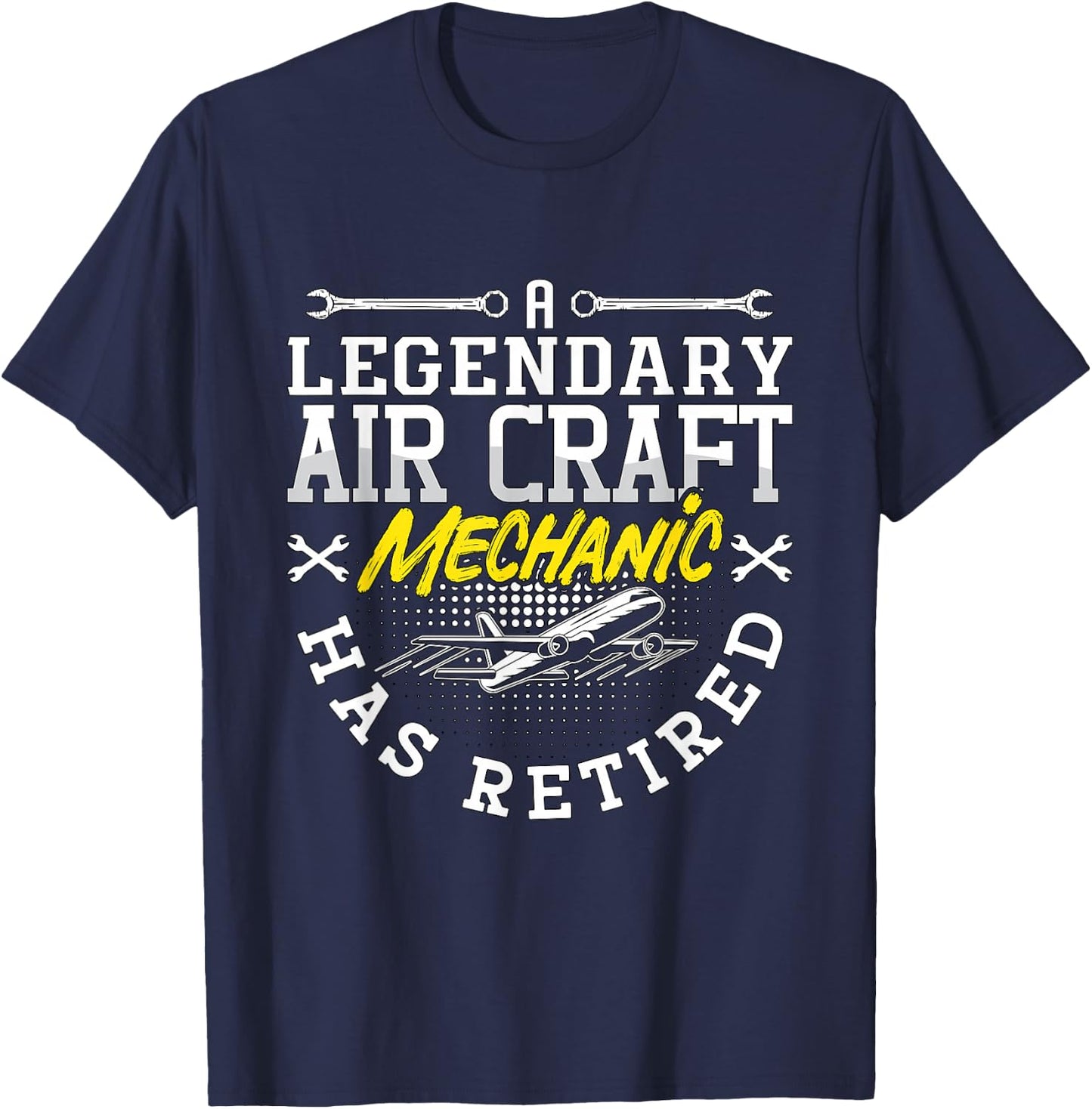 A Legendary Aircraft Mechanic Has Retired Plane Fix Vehicles T-Shirt - T-Shirt | Navy