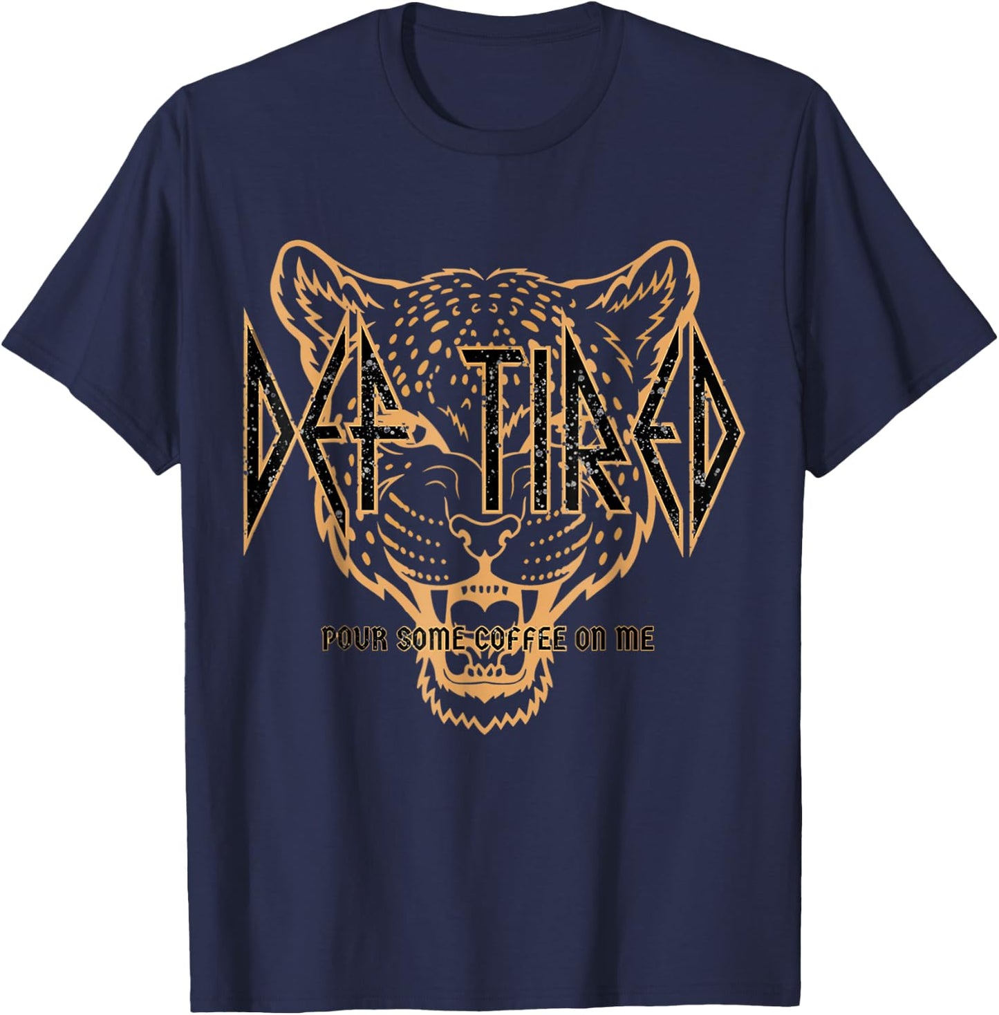 Def tired pour some coffee on me vintage tiger T-Shirt - T-Shirt | Navy