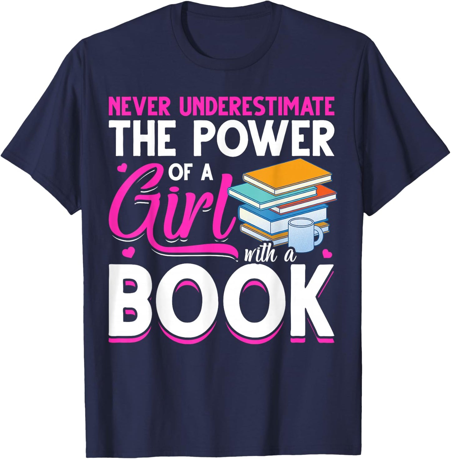 Never Underestimate The Power Of A Girl With A Book Reading T-Shirt - T-Shirt | Navy