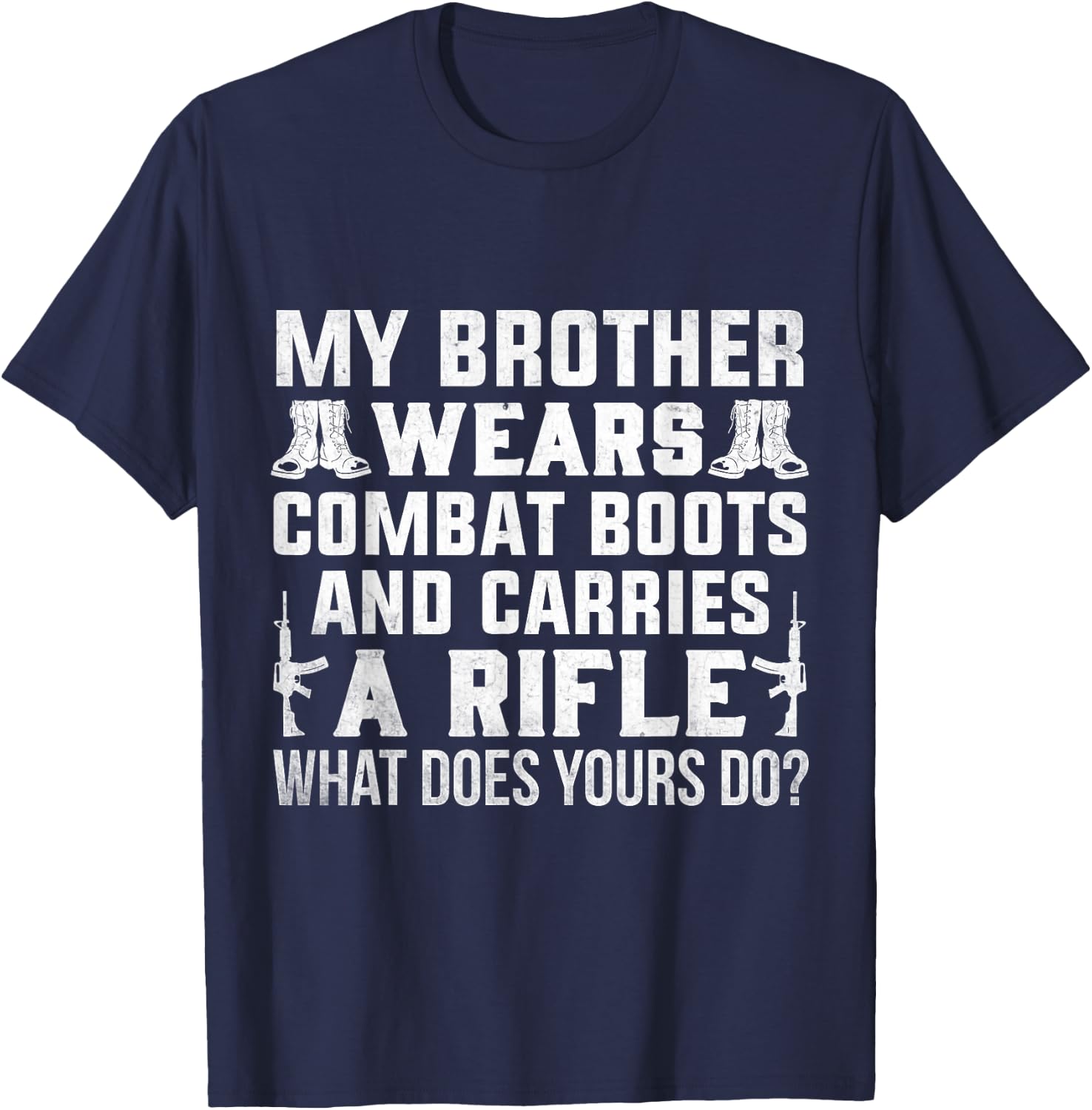 Soldier My Brother Wears Combat Boots Army Proud Sister T-Shirt - T-Shirt | Navy