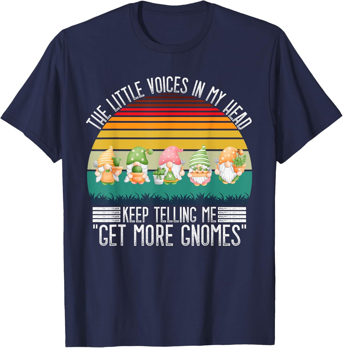 The Little Voices In My Head Keep Telling Me Get More Gnomes T-Shirt - T-Shirt | Navy