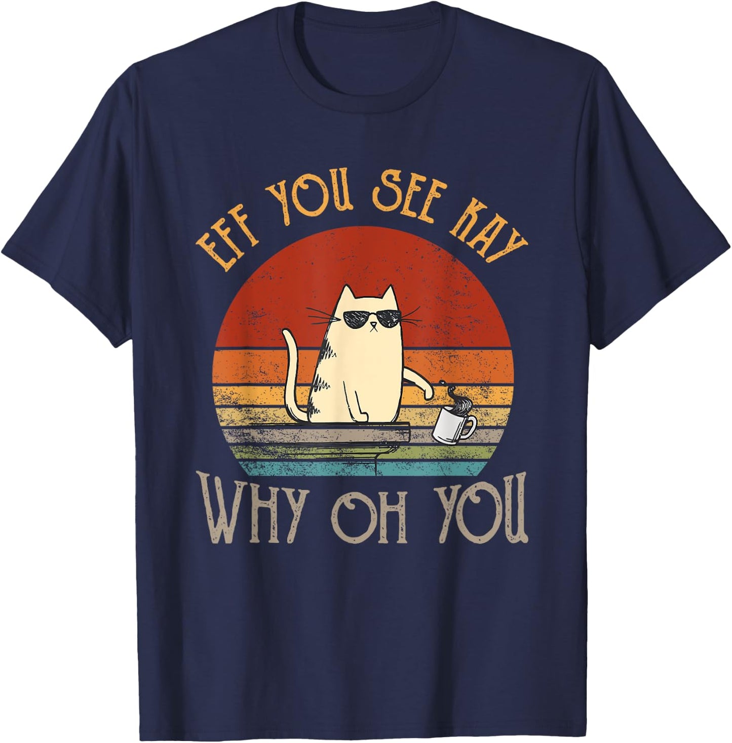 Retro Eff You See Kay Why Oh You Funny Cat Women T-Shirt - T-Shirt | Navy