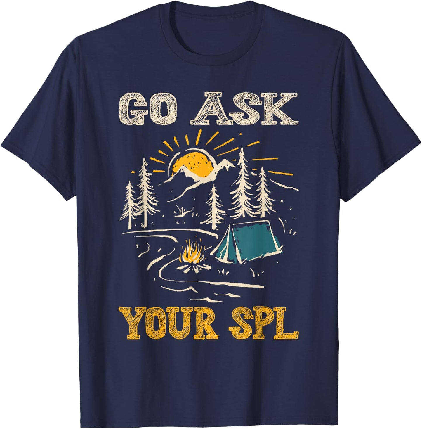 Go Ask Your SPL T-Shirt - T-Shirt | Navy