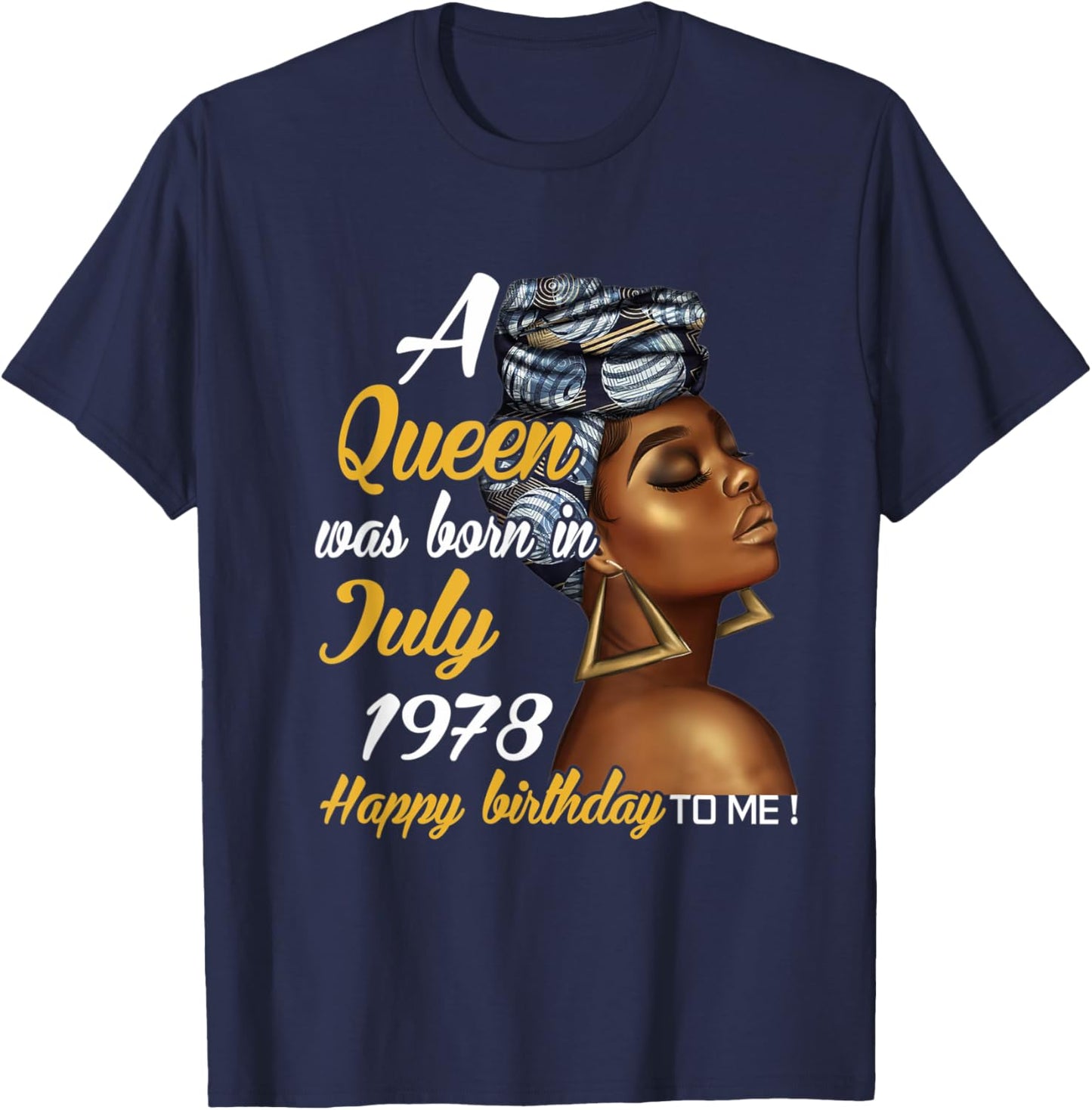 A Queen Was Born in July 1978 43rd Birthday Gift T-Shirt - T-Shirt | Navy