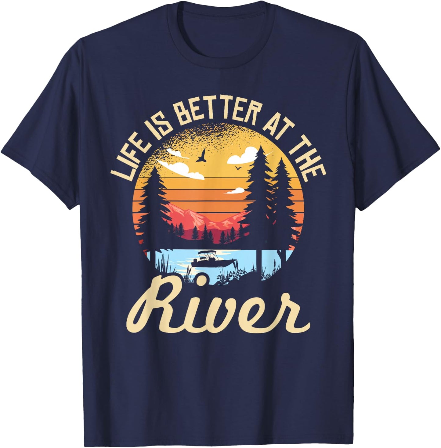 Life is Better at The River for a River Camping Camper T-Shirt - T-Shirt | Navy