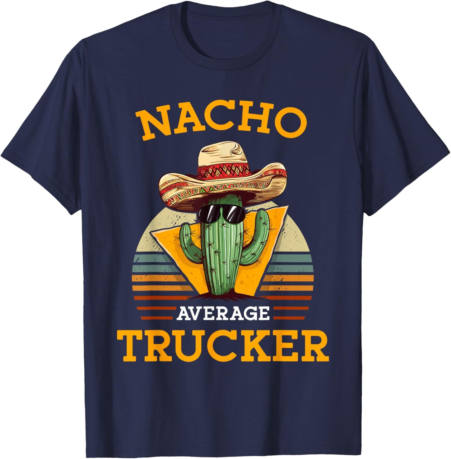Nacho Average Trucker Funny Truck Driver Mexican Pun Vintage T-Shirt - T-Shirt | Navy