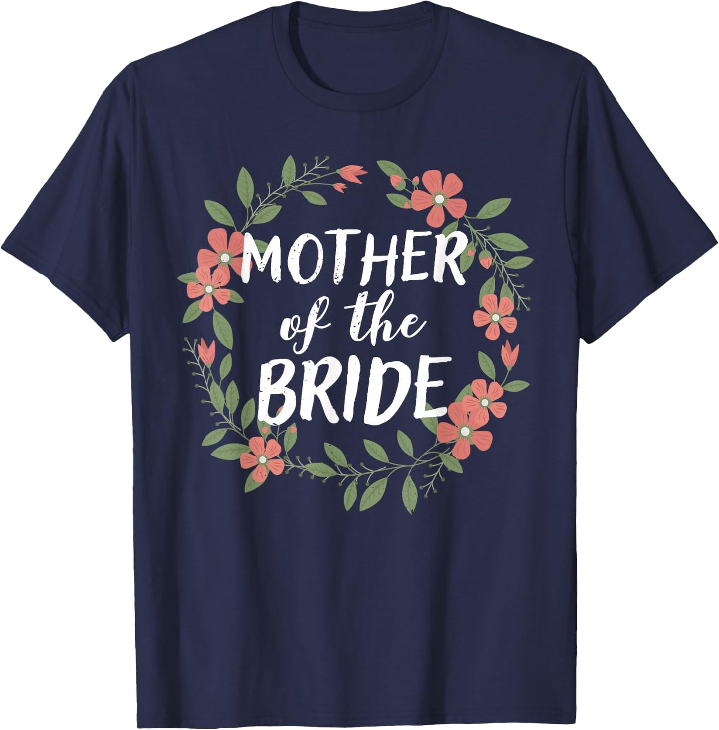 Mother of the Bride Floral Blush Wedding Gift Flowers T-Shirt - T-Shirt | Navy