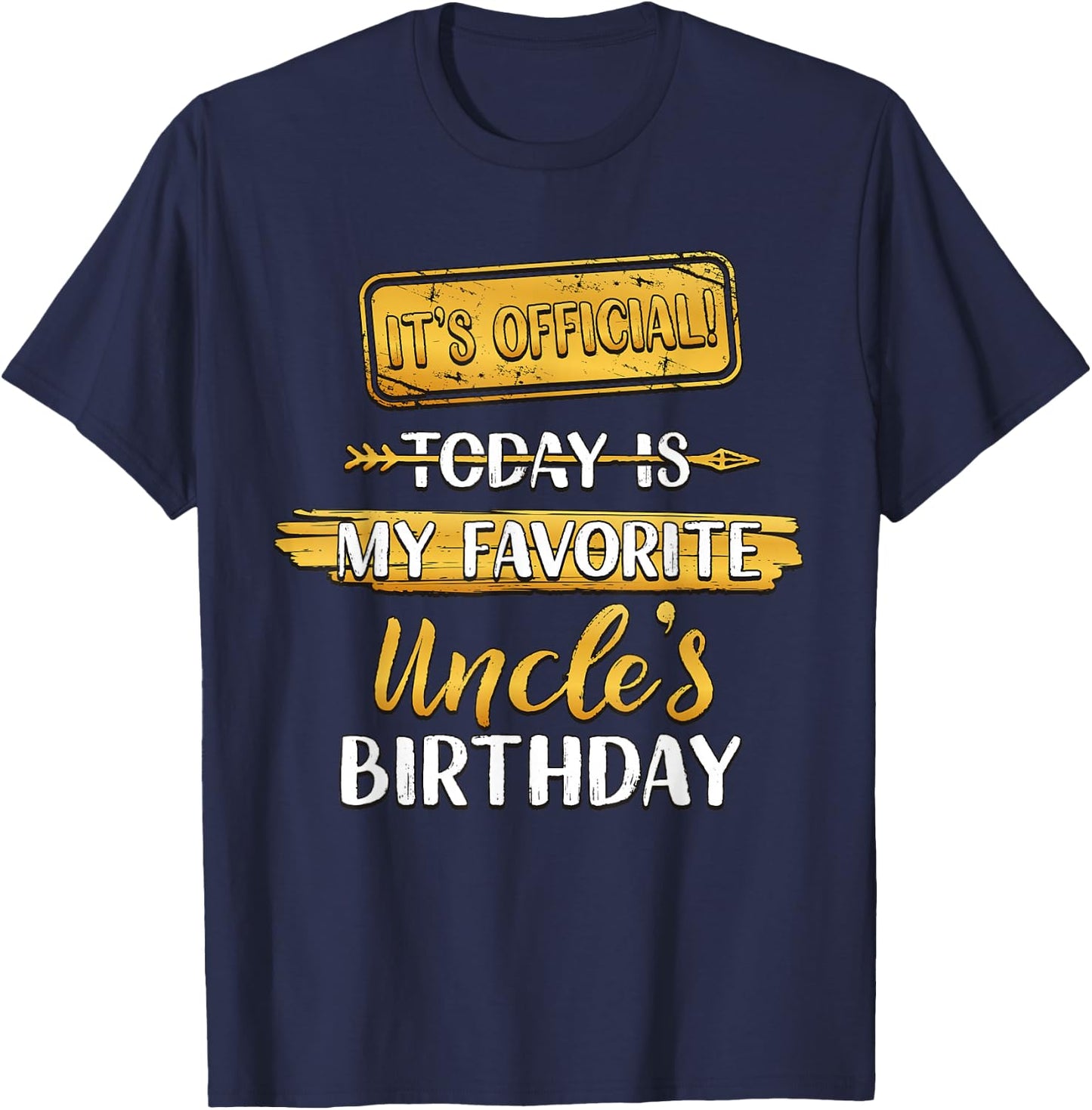 It's Official Today Is My Uncle's Birthday Party T-Shirt - T-Shirt | Navy