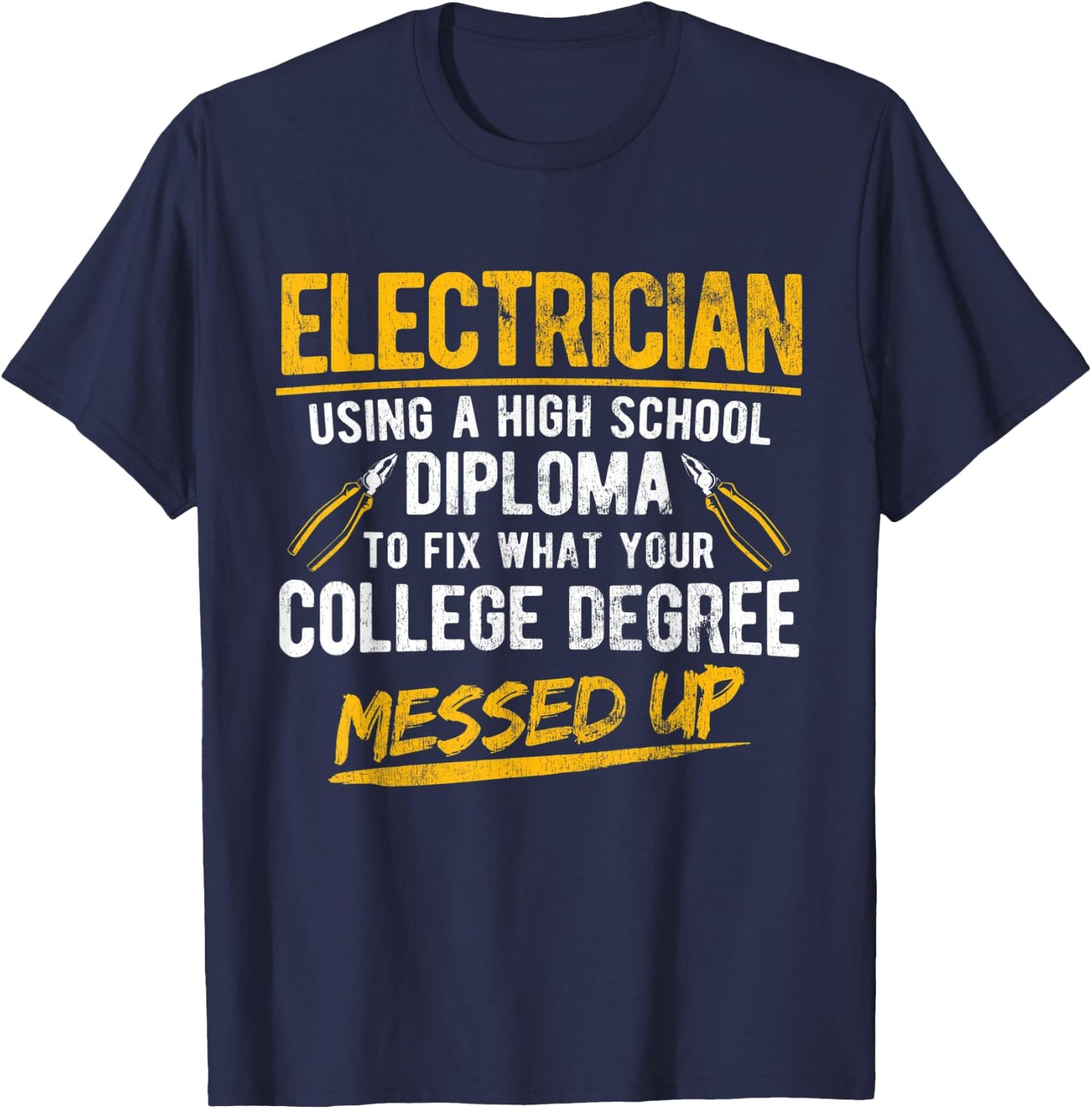 High School Diploma To Fix Electricity Electrician T-Shirt - T-Shirt | Navy