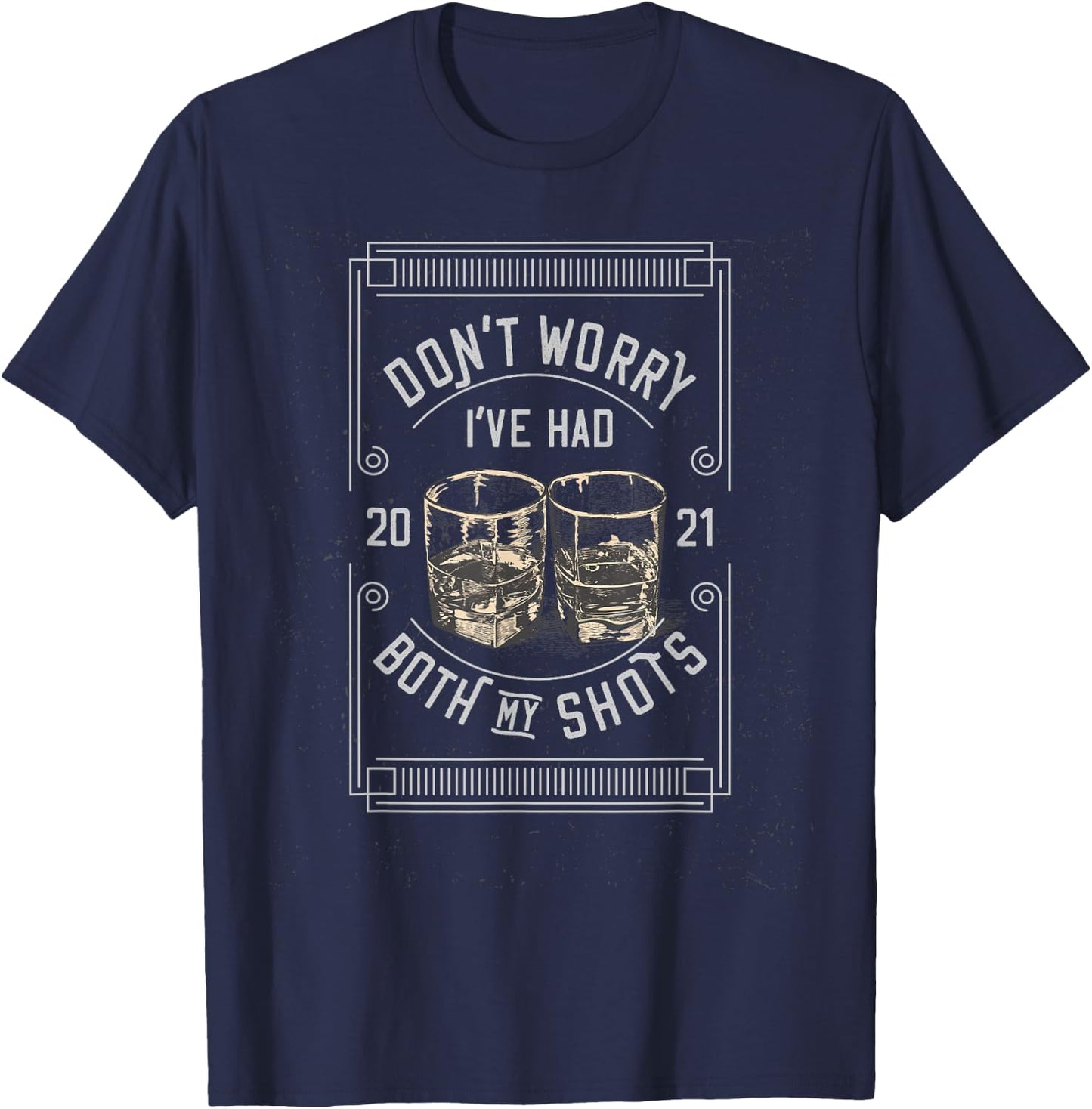 Don't worry I've had both my shots Funny Vaccination T-Shirt - T-Shirt | Navy