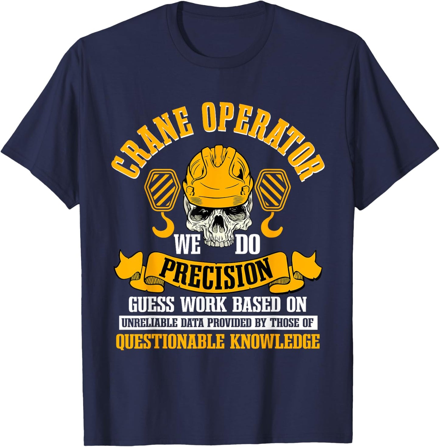 Crane Operator Construction Heavy Tower Equipment Driver T-Shirt - T-Shirt | Navy