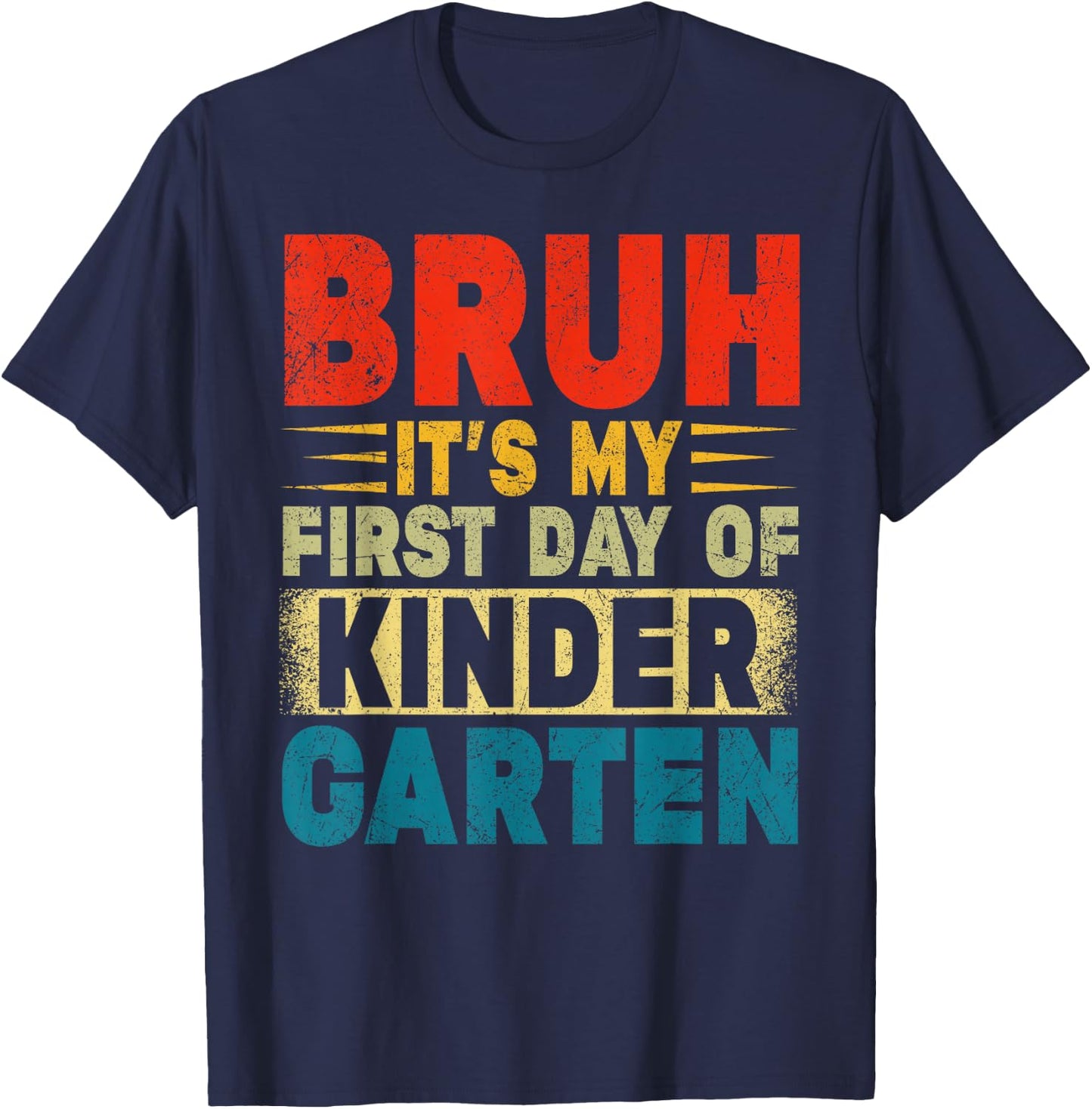 BRUH It's My First Day Of Kindergarten Back To School Boy T-Shirt - T-Shirt | Navy