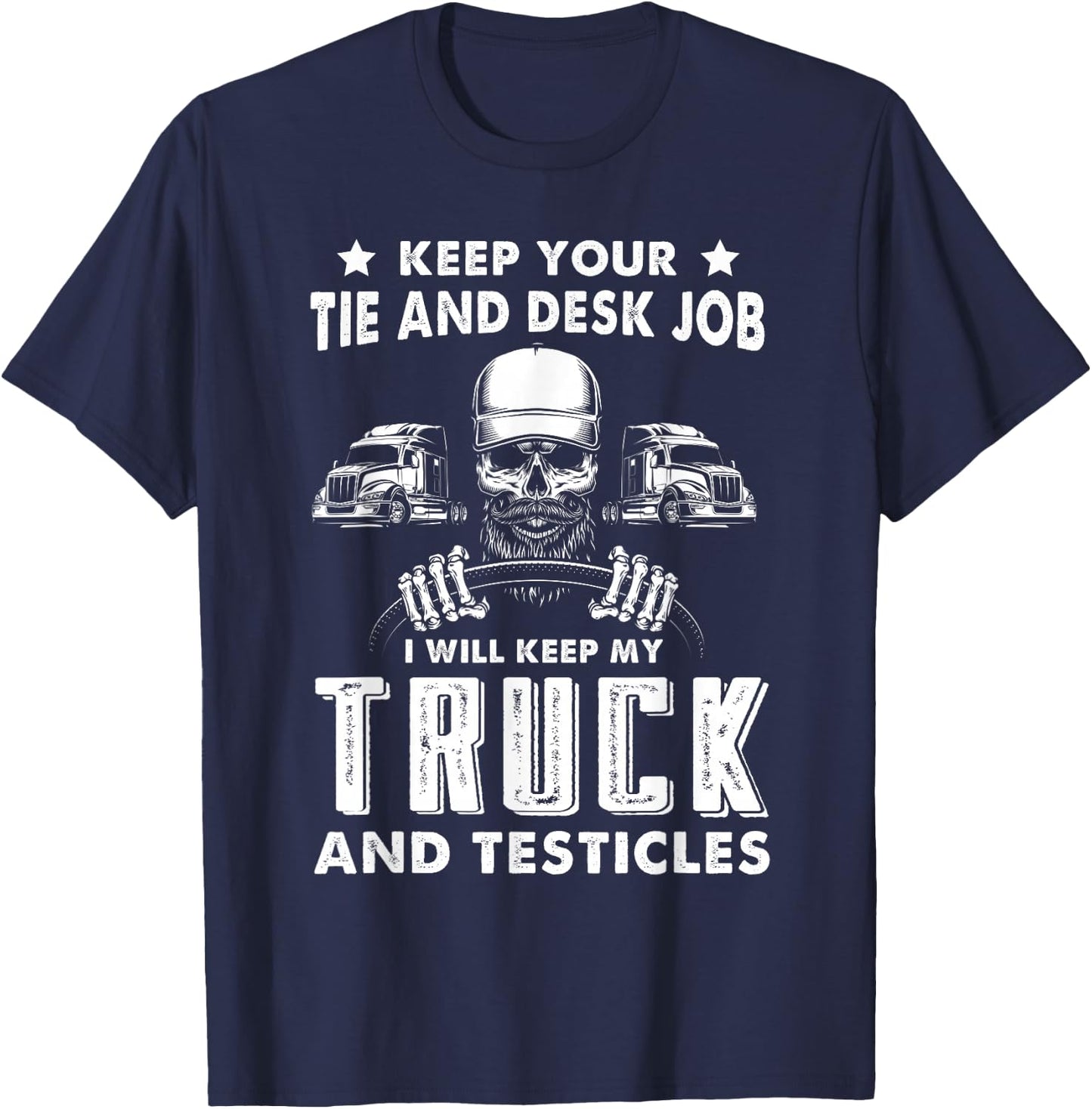 Funny Trucker Big Rig Trucker Semi-Trailer Truck Driver T-Shirt - T-Shirt | Navy