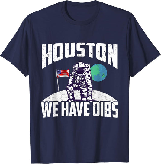 Houston We Have Dibs Funny Apollo 11 Moon Landing 1969 2019 T-Shirt - T-Shirt | Navy