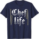 Chef's Life Cooking Butcher Culinary Art Cuisine Cook Chef T-Shirt - T-Shirt | Navy