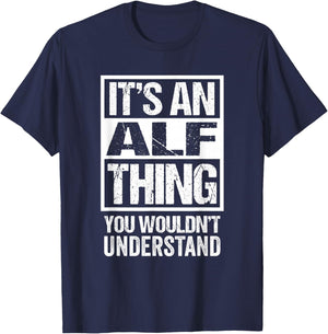 an Alf Thing You Wouldn't Understand - First Name Nickname T-Shirt - T-Shirt | Navy