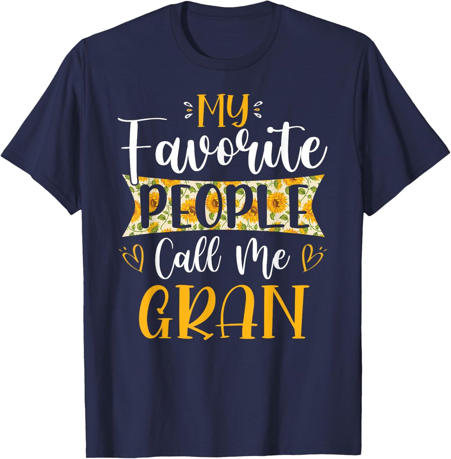 My Favorite People Call Me Gran Flower Floral Mother's Day T-Shirt - T-Shirt | Navy