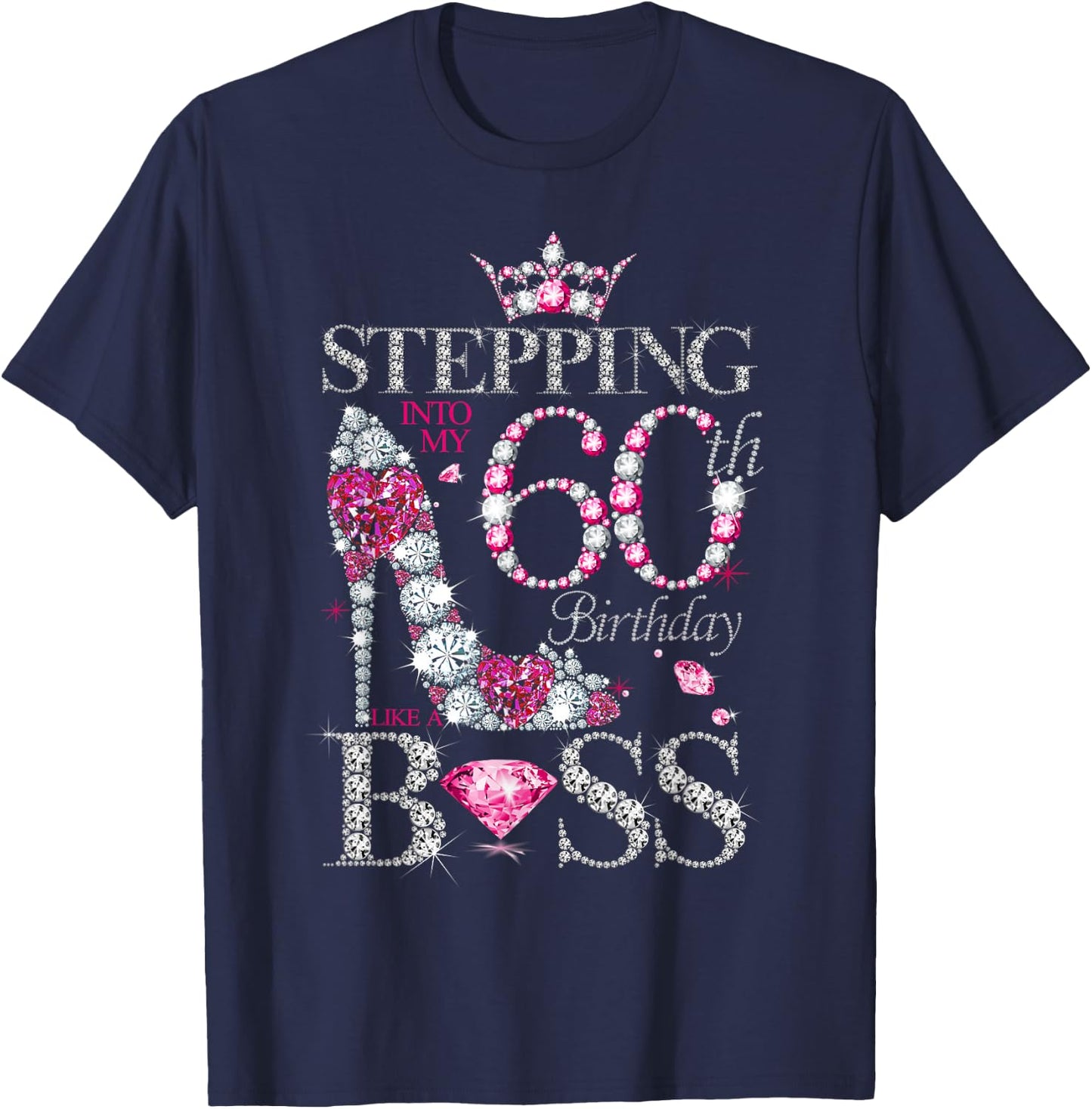 Stepping Into My 60th Birthday Like A Boss For 60 Years Old T-Shirt - T-Shirt | Navy