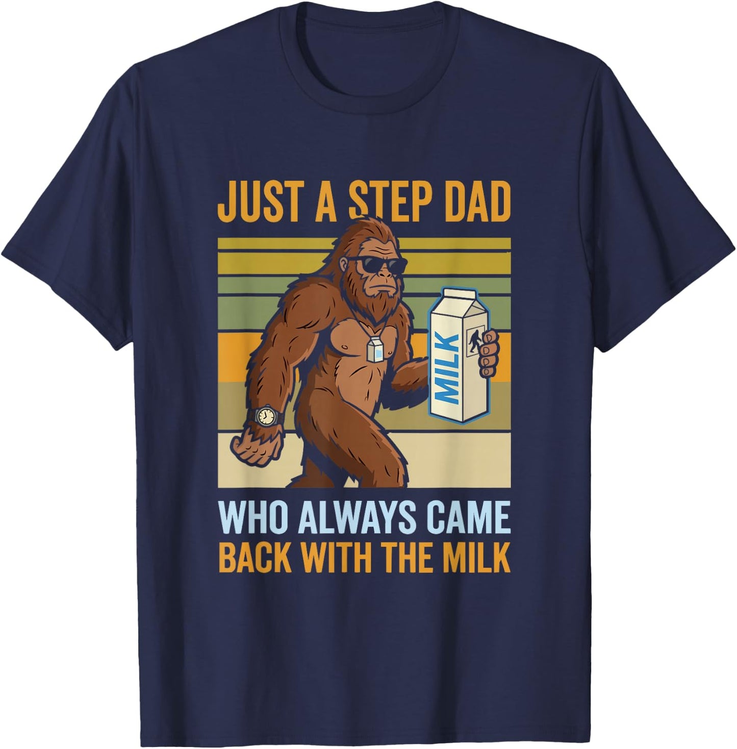 Just a Step Dad Who Always Came Back with The Milk T-Shirt - T-Shirt | Navy