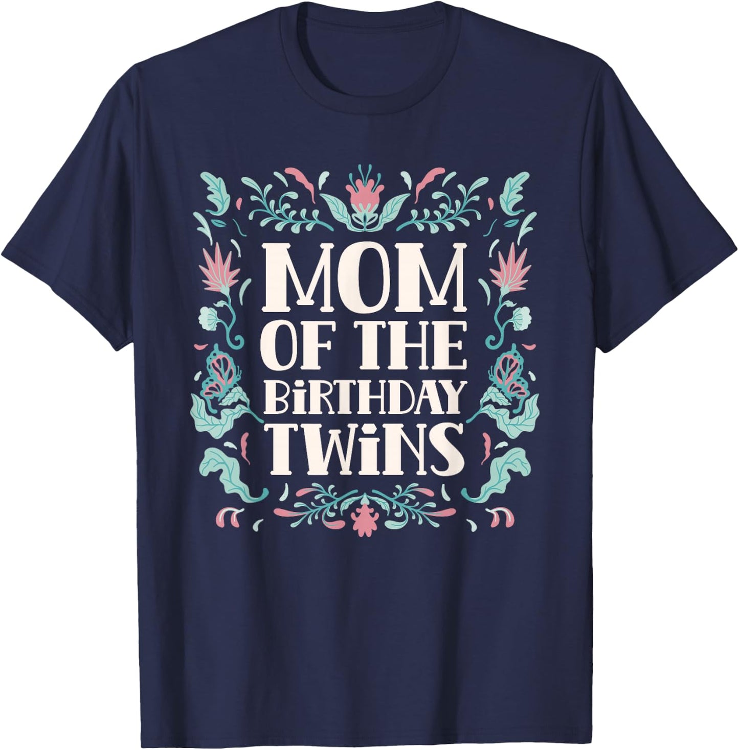 Mother of the Birthday Twins Birthday Twin Mum T-Shirt - T-Shirt | Navy