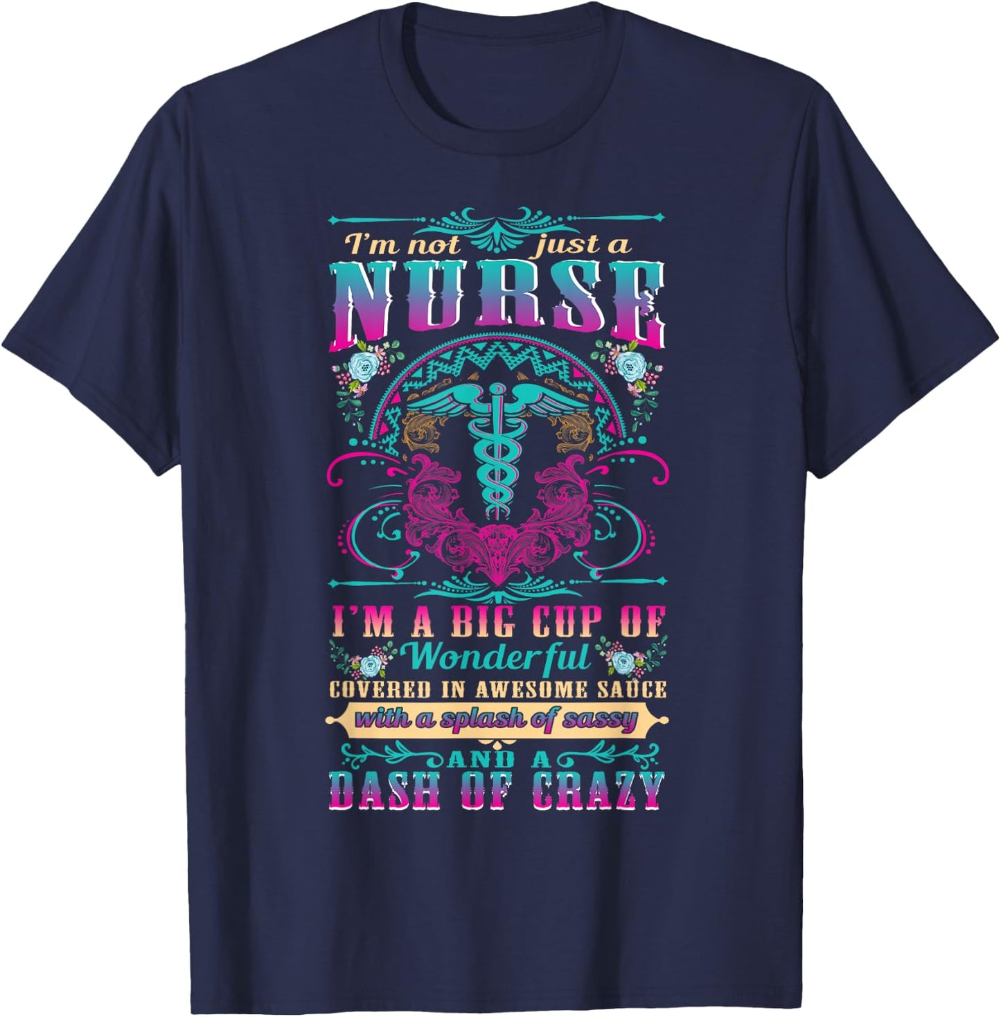 Nurse 365 I'm Not Just A Nurse T-Shirt - T-Shirt | Navy