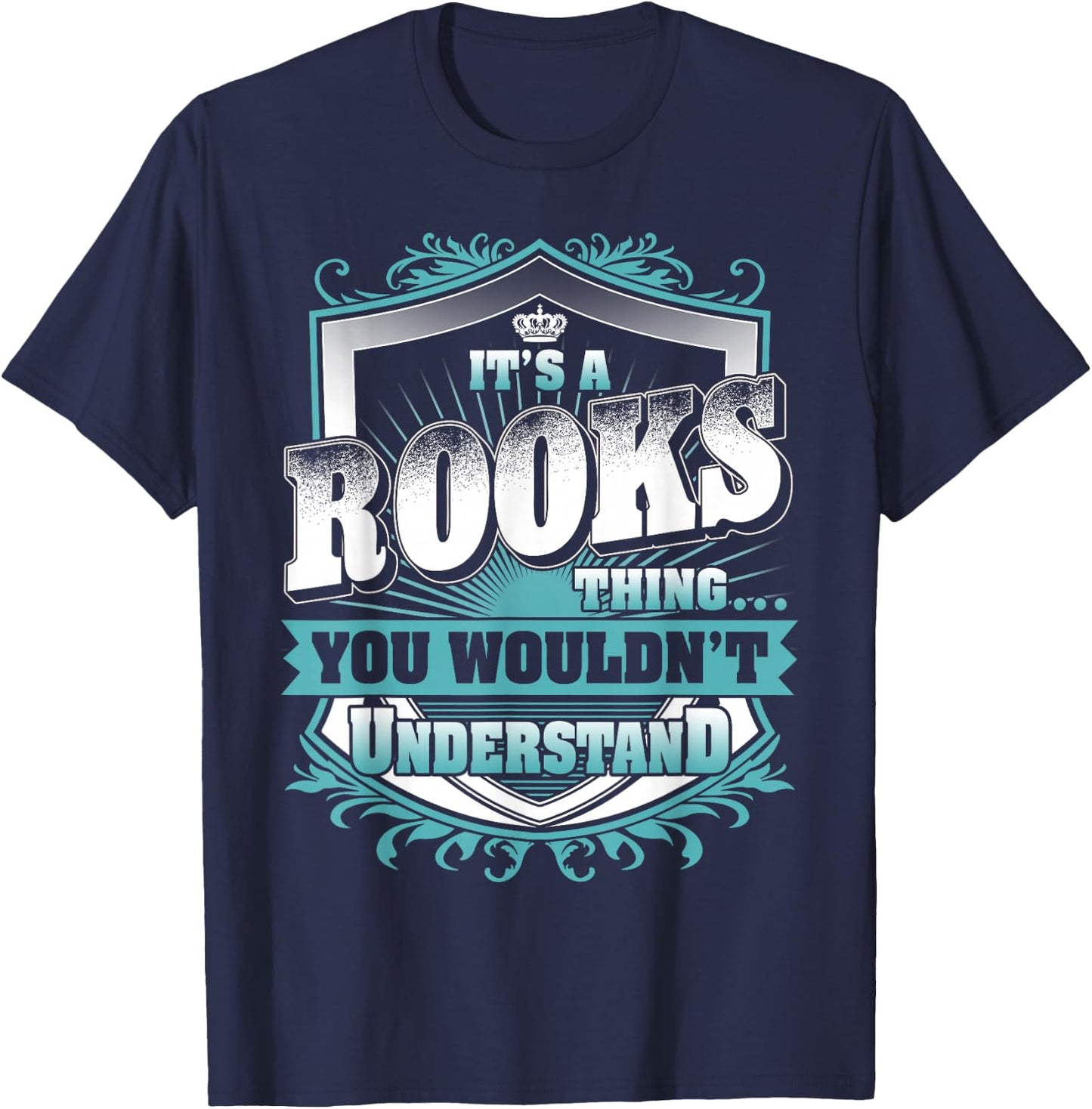It's A Rooks Thing You Wouldn't Understand Family Name T-Shirt - T-Shirt | Navy